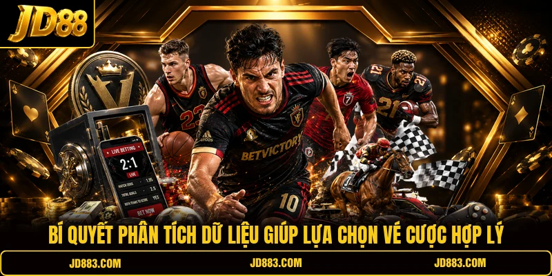 Bí quyết phân tích dữ liệu giúp lựa chọn vé cược hợp lý