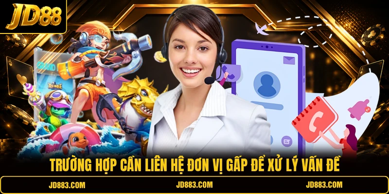 Trường hợp cần liên hệ đơn vị gấp để xử lý vấn đề
